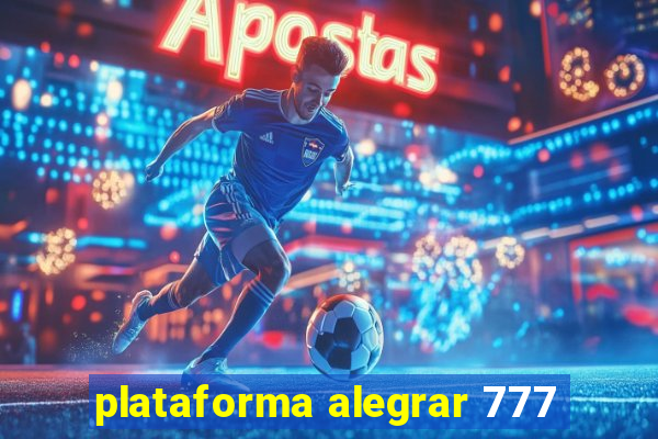 plataforma alegrar 777